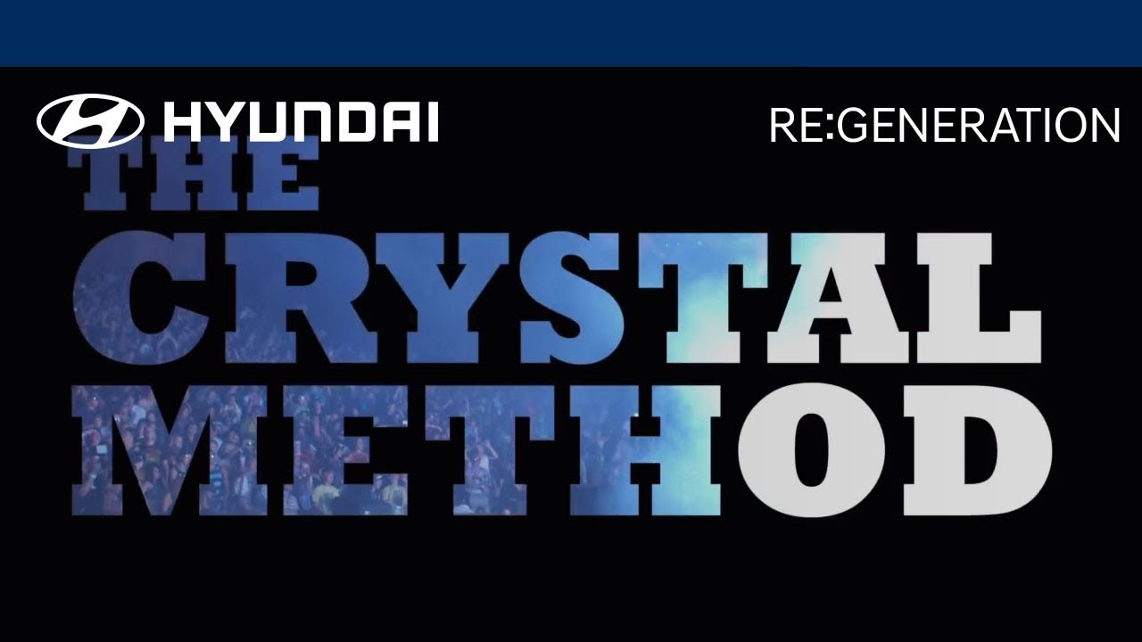 Track: The Crystal Method RE: GENERATION | Hyundai